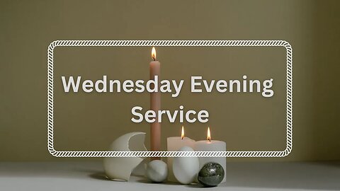 Wednesday Evening Service | February 8, 2023