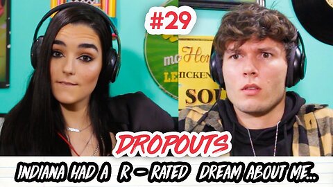Indiana had a R-RATED dream about me! | Dropouts Podcast | Ep. 29