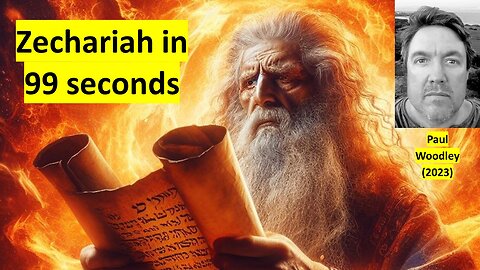 Jesus in Zechariah in 99 seconds