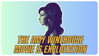 THE AMY WINEHOUSE MOVIE IS EXPLOITATION