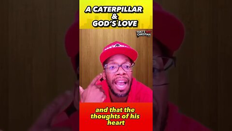 A 🐛 and God’s Love #godslove