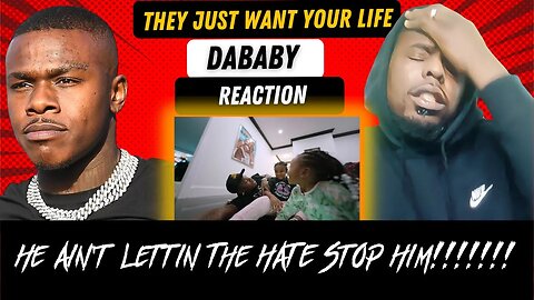 He Ain't Lettin The HATE Stop Him!!!!!!! DABABY - THEY JUST WANT YOUR LIFE