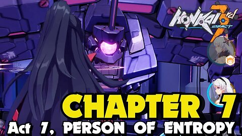 Honkai Impact 3rd CHAPTER 7 ACT 6 PERSON OF ANTI ENTROPY