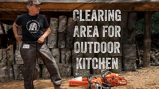 S2 EP2 | WOODWORK | CLEARING BRUSH FOR TIMBER FRAME OUTDOOR FOREST KITCHEN
