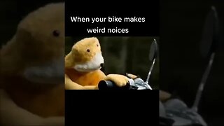 when your bike makes weird noises