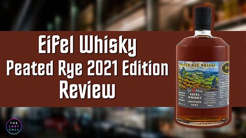 Eifel Whisky Peated Rye Whiskey 2021 Edition Review!