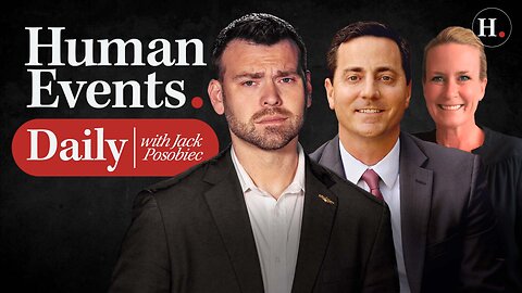 HUMAN EVENTS WITH JACK POSOBIEC 5-9-24