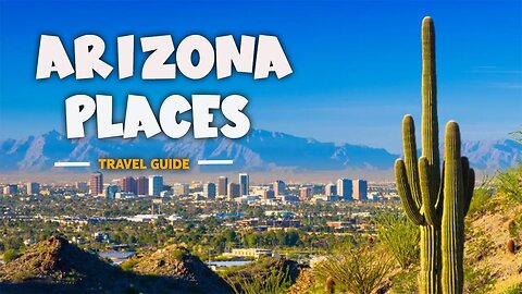 TOP 10 THINGS TO DO & DESTINATIONS TO VISIT IN ARIZONA ,USA -HD