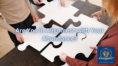 Are You in Alignment with Your Abundance?