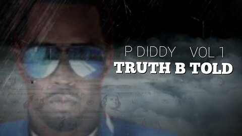 P DIDDY - TRUTH B TOLD