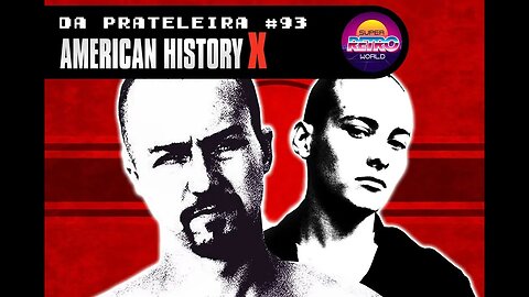 DA PRATELEIRA #93. A Outra História Americana (AMERICAN HISTORY X, 1998)