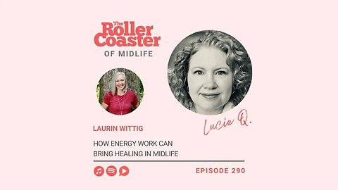 How Energy Work Can Bring Healing in Midlife with Laurin Wittig