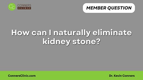 How can I naturally eliminate kidney stone?