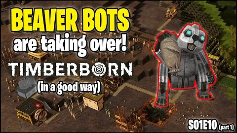 The start of the BEAVER BOTS revolution in Minetown! AI generated map Timberborn S01E10 Part 1