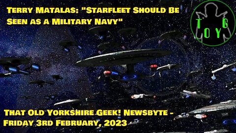 'Picard' EP says Starfleet should be viewed as military - TOYG! News Byte - 3rd February, 2023