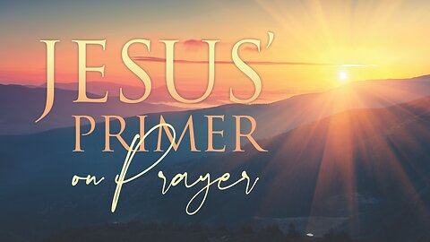 Jesus' Primer on Prayer part #3 | Contemporary service