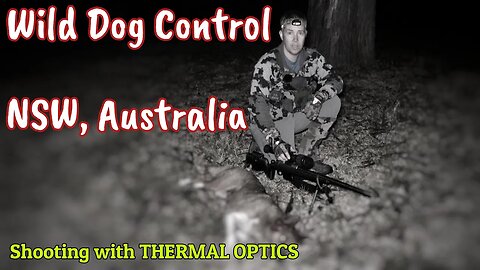Wild Dog Hunting in Australia || Predator Control || Hunting with a Thermion 2 XP50