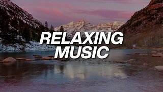 Beautiful Relaxing Music, Peaceful Soothing Instrumental Music