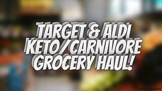 KETO GROCERY HAUL | TARGET AND ALDI HAUL | SEE MY MEAL PLAN FOR THE WEEK