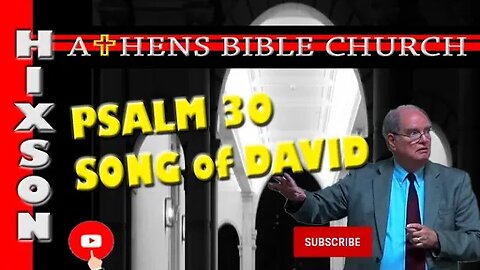Song for the Dedication of David's House | Psalm 30 | Athens Bible Church