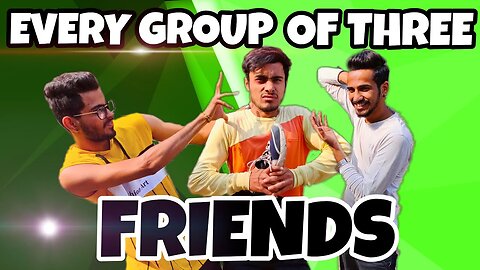 EVERY GROUP OF THREE FRIENDS || MASTIZAADE VINES