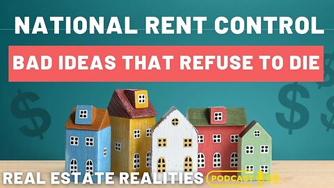 National Rent Control? Bad Ideas That Refuse To Die