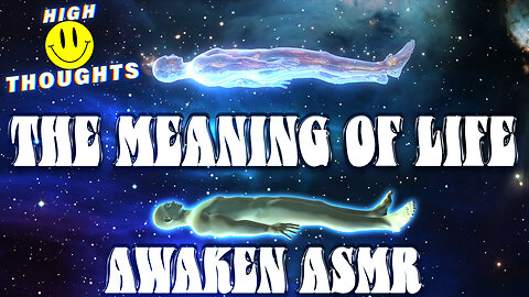 The Meaning of Life | Awaken ASMR | Thought Stimulation | Question Everything | Choose Your Path