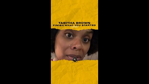 #tabithabrown Finish what you started