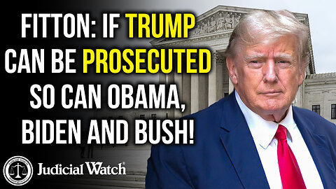 FITTON: If Trump Can Be Prosecuted So Can Obama, Biden and Bush!