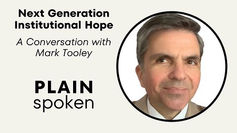 Next Generation Institutional Hope - A Conversation with Mark Tooley