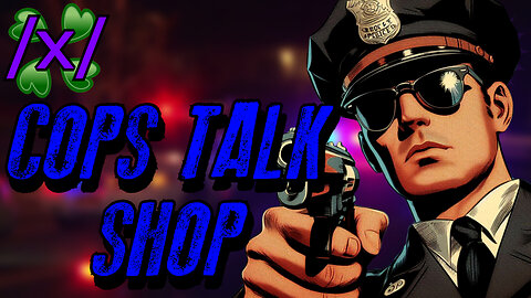 Cops Talk Shop | 4chan /x/ Bizarre Police Greentext Stories Thread