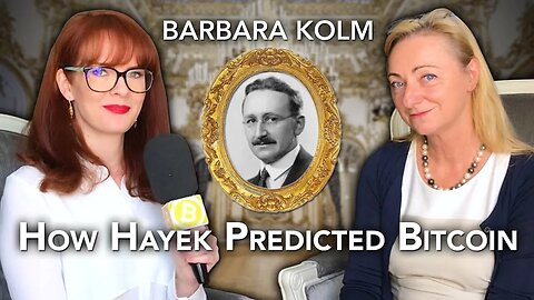 How Hayek Predicted Bitcoin: Barbara Kolm