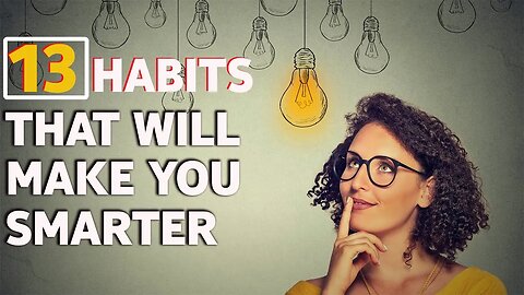 13 EVERYDAY ROUTINES THAT IMPROVE YOUR INTELLIGENCE -HD | SMART THINKING | WAY OF LIFE