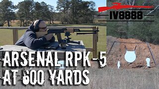 Arsenal RPK-5 at 600 Yards With MrGunsnGear