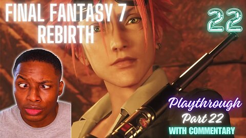 SapienzPlays Final Fantasy 7 Rebirth Playthrough Part 22