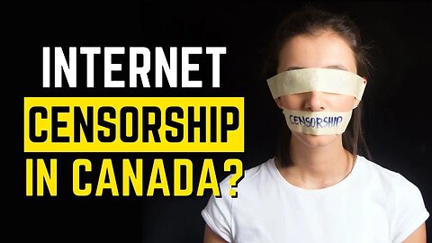 Senate of Canada passes Internet Censorship Bill C-11 - ONLINE CENSORSHIP THREATENS FREE SPEECH