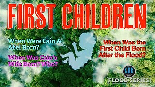 First Children After Creation and After the Flood. Flood Series 7C