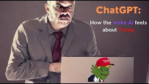 ChatGPT: Woke AI program HATES Donald Trump