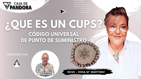 ¿Que es un CUPS?. Código Universal de Punto de Suministro con Rous - Rosa Mª Martínez