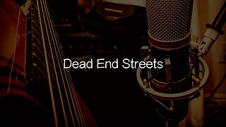 Dead End Streets - (Official Lyric Video)
