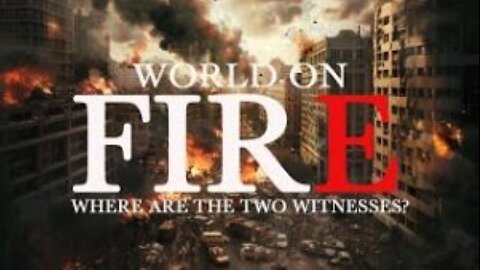 End Times Update: Searching for the Two Witnesses in a World in Flames - LIVE SHOW