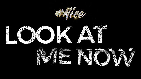 #Nice - Look At Me Now (Clean Version)