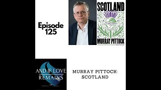 Episode 125 - Murray Pittock: Scotland