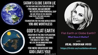 Flat Earth or Globe Earth? (What Does it Matter) - video 1