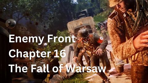 Enemy Front chapter 16 The Fall of Warsaw Full Game No Commentary HD 4K