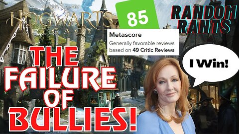 Random Rants: Hogwarts Legacy A BONAFIDE HIT As The Woke Mob's Cancel Culture & Bully Tactics FAIL!