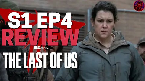 HBO's The Last Of Us Has A GIRL BOSS MOMENT | THE LAST OF US Episode 4 REVIEW