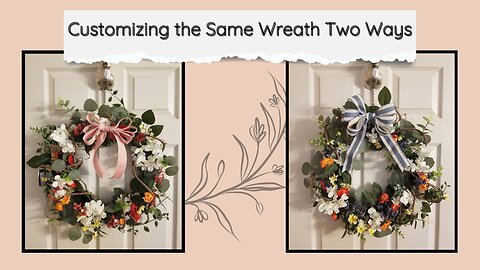 Customizing the Same Wreath Two Ways