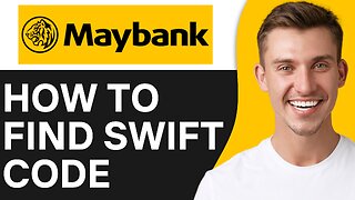 HOW TO FIND MAYBANK SWIFT CODE