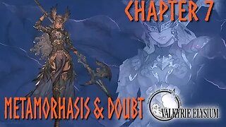 VALKYRIE ELYSIUM - CHAPTER 7 - METAMORHASIS & DOUBT